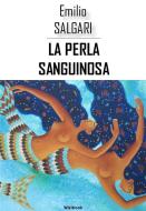 Ebook La perla sanguinosa di Emilio Salgari edito da Greenbooks Editore