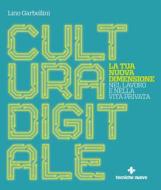 Ebook Cultura digitale di Lino Garbellini edito da Tecniche Nuove