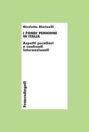 Ebook I fondi pensione in Italia. Aspetti peculiari e confronti internazionali di Nicoletta Marinelli edito da Franco Angeli Edizioni