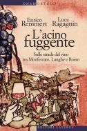 Ebook L'acino fuggente di Enrico Remmert, Luca Ragagnin edito da Editori Laterza