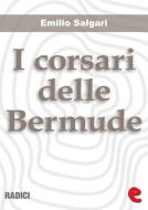 Ebook I Corsari delle Bermude di Emilio Salgari edito da Kitabu