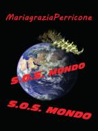 Ebook S.O.S. Mondo di mariagrazia perricone edito da Youcanprint