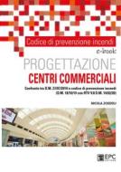 Ebook Codice di prevenzione incendi. Progettazione centri commerciale di Nicola Zoeddu edito da EPC