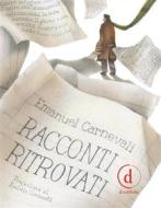 Ebook Racconti Ritrovati di Emanuel Carnevali edito da D Editore