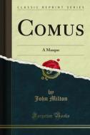 Ebook Comus di John Milton edito da Forgotten Books