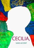 Ebook Cecilia, sans accent di Anne Leconte edito da Books on Demand