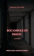 Ebook Rocambole en prison di Pierre Alexis Ponson du Terrail edito da Books on Demand