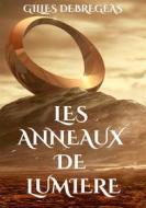 Ebook Les Anneaux de Lumière di Gilles Debregeas edito da Books on Demand