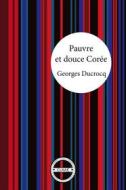 Ebook Pauvre et douce Corée di Georges Ducrocq edito da CLAAE