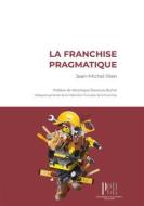 Ebook La franchise pragmatique di Jean-Michel Illien edito da Pomarède & Richemont