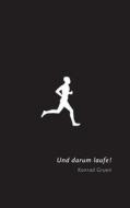 Ebook Und darum laufe! di Konrad Gruen edito da Books on Demand
