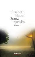 Ebook Franz spricht di Elisabeth Hauer edito da Styria Verlag