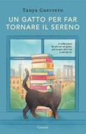Ebook Un gatto per far tornare il sereno di Tanya Guerrero edito da Garzanti
