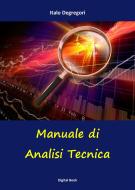 Ebook Manuale di Analisi Tecnica di Italo Degregori edito da Edizioni La Sfinge