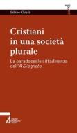 Ebook Cristiani in una società plurale di Sabino Chialà edito da Edizioni Messaggero Padova