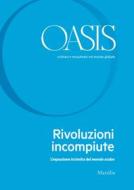 Ebook Oasis n. 31, Rivoluzioni incompiute di Fondazione Internazionale Oasis edito da Marsilio
