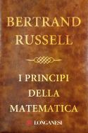 Ebook I principi della matematica di Bertrand Russell edito da Longanesi