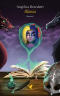 Ebook Illusia di Angelica Benedetti edito da Giovane Holden Edizioni