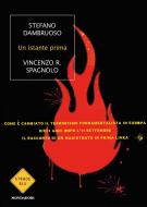 Ebook Un istante prima di Spagnolo Vincenzo R., Dambruoso Stefano edito da Mondadori