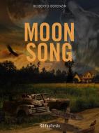 Ebook Moon Song di Roberto Berenzin edito da Bibliotheka Edizioni