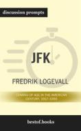 Ebook Summary: “JFK: Coming of Age in the American Century, 1917-1956" by Fredrik Logevall  - Discussion Prompts di bestof.me edito da bestof.me