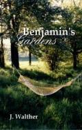Ebook Benjamin&apos;s Gardens di J. Walther edito da Babelcube Inc.