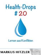 Ebook Health-Drops #020 di Markus Hitzler edito da Books on Demand