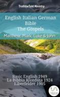 Ebook English Italian German Bible - The Gospels - Matthew, Mark, Luke & John di Truthbetold Ministry edito da TruthBeTold Ministry