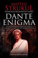 Ebook Dante enigma di Matteo Strukul edito da Newton Compton Editori