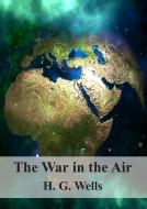 Ebook The War in the Air di H.g.wells, H.G. Wells edito da Freeriver Publishing