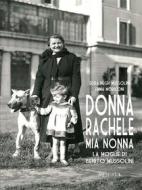 Ebook Donna Rachele mia nonna. La moglie di Benito Mussolini di Edda Negri Mussolini, Emma Moriconi edito da Minerva Edizioni