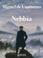 Ebook Nebbia di Miguel de Unamuno edito da KKIEN Publ. Int.