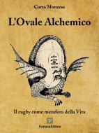 Ebook L'Ovale alchemico di Corto Monzese edito da Fontana Editore