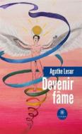 Ebook Devenir fâme di Agathe Lesur edito da Le Lys Bleu Éditions