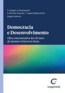 Ebook Democracia e Desenvolvimento - e-Book di Giorgia Pavani, Andre' Ramos Tavares, Francesco Vigano', Andrea Pisaneschi, Carlos Vidal Prado, Roberto Carvalho Veloso, Reynaldo Soares Da Fonseca, Rafael Campos Soares Da Fonseca, Miguel Manuel Tenorio Adame, Mariana Barboza Beata Neves Matsushita, Marco Aurelio Florencio Filho, Maite Cecilia Fabbri Moro, Ali Miranda Faiad L'inti, Lauro Ishikawa, Javier Garcia Medina, Humberto Barrionuevo Fabretti, Goran Rollnert Liern, Valeria Piergigli, Tania Groppi edito da Giappichelli Editore