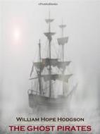 Ebook The Ghost Pirates (Annotated) di William Hope Hodgson edito da ePembaBooks