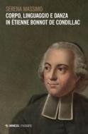 Ebook Corpo, linguaggio e danza in Étienne Bonnot de Condillac di Serena Massimo edito da Mimesis Edizioni