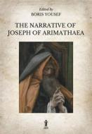 Ebook The Narrative of Joseph of Arimathaea di Boris Yousef edito da Edizioni Aurora Boreale