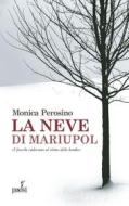 Ebook La neve di Mariupol di Monica Perosino edito da Paesi edizioni