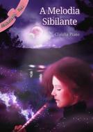 Ebook A Melodia Sibilante di Claudia Piano edito da Babelcube Inc.
