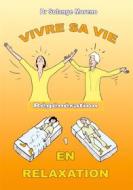 Ebook Vivre sa vie en relaxation di Solange Moreno edito da Books on Demand