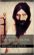 Ebook Rasputin the Rascal Monk di Le Queux William edito da Books on Demand