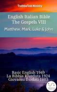 Ebook English Italian Bible - The Gospels VIII - Matthew, Mark, Luke & John di Truthbetold Ministry edito da TruthBeTold Ministry