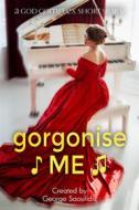 Ebook Gorgonise Me di George Saoulidis edito da George Saoulidis