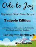 Ebook Ode to Joy Beginner Piano Sheet Music Tadpole Edition di SilverTonalities edito da SilverTonalities