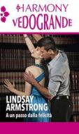 Ebook A un passo dalla felicità di Lindsay Armstrong edito da HarperCollins Italia