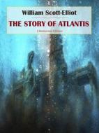 Ebook The Story of Atlantis di William Scott-Elliot edito da E-BOOKARAMA