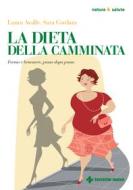 Ebook La dieta della camminata di Laura Avalle, Sara Cordara edito da Tecniche Nuove