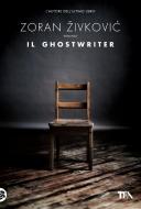 Ebook Il ghostwriter di Zoran Živkovi? edito da TEA