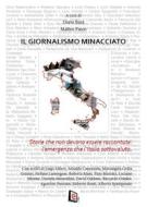 Ebook Il giornalismo minacciato. Storie che non devono essere raccontate: l&apos;emergenza che l&apos;Italia sottovaluta di Dario Barà, Matteo Finco edito da Simplicissimus Book Farm